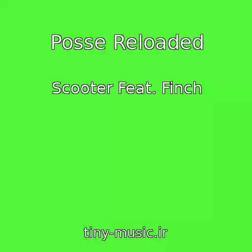 کاور آهنگ Posse Reloaded از Scooter Feat. Finch
