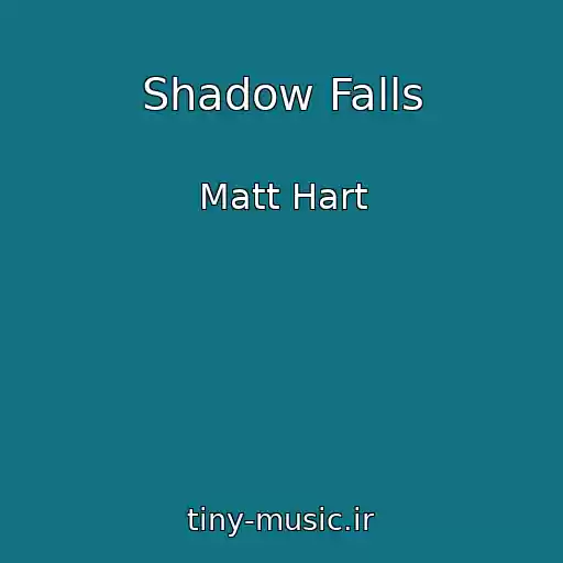 کاور آهنگ Shadow Falls از Matt Hart