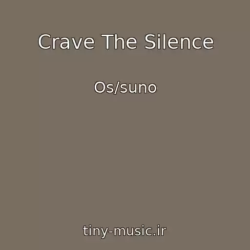کاور آهنگ Crave The Silence از Os/suno
