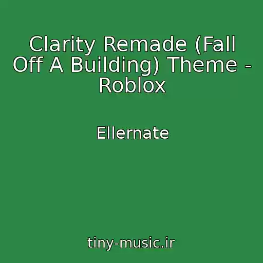 کاور آهنگ Clarity Remade (Fall Off A Building) Theme - Roblox از Ellernate