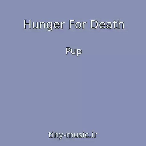 کاور آهنگ Hunger For Death از Pup