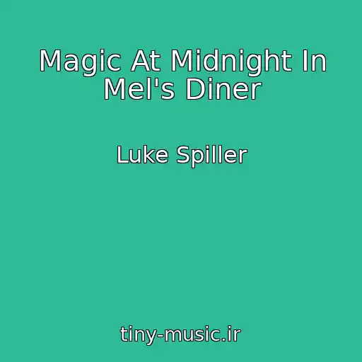 کاور آهنگ Magic At Midnight In Mel's Diner از Luke Spiller