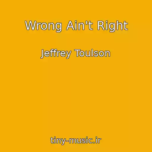 کاور آهنگ Wrong Ain't Right از Jeffrey Toulson