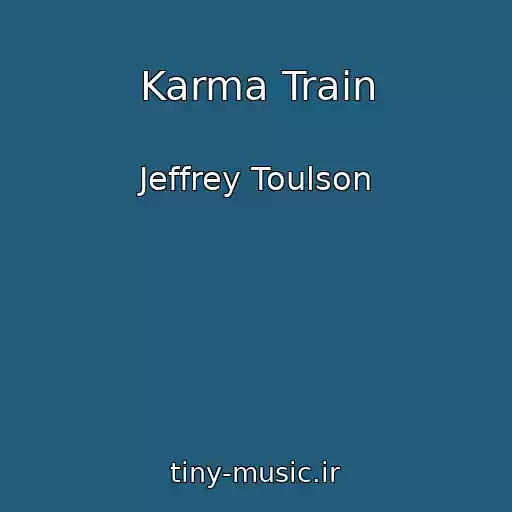 کاور آهنگ Karma Train از Jeffrey Toulson