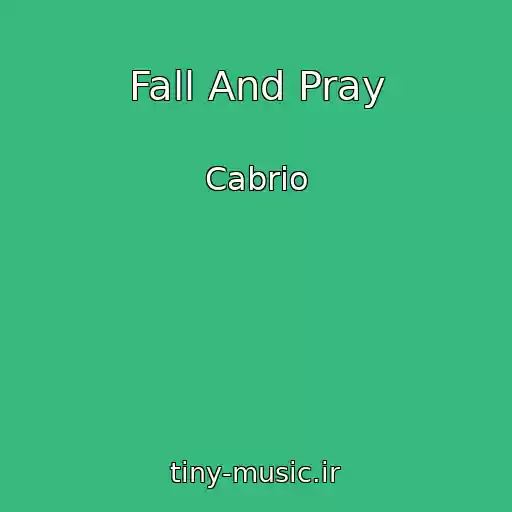 کاور آهنگ Fall And Pray از Cabrio