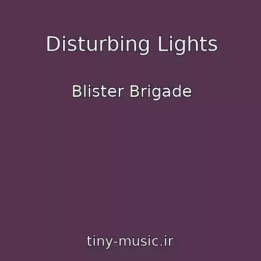 کاور آهنگ Disturbing Lights از Blister Brigade