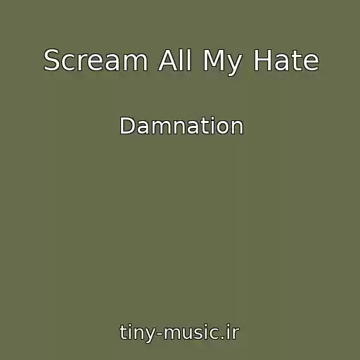 کاور آهنگ Scream All My Hate از Damnation