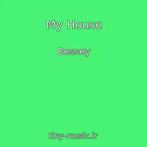 کاور آهنگ My House از Bessey