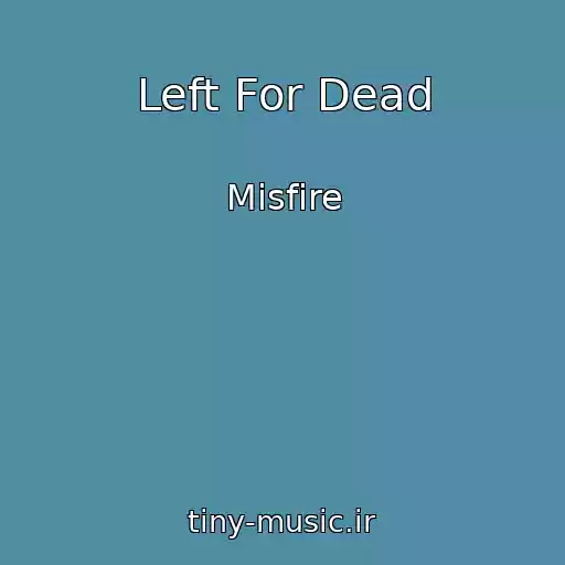 کاور آهنگ Left For Dead از Misfire