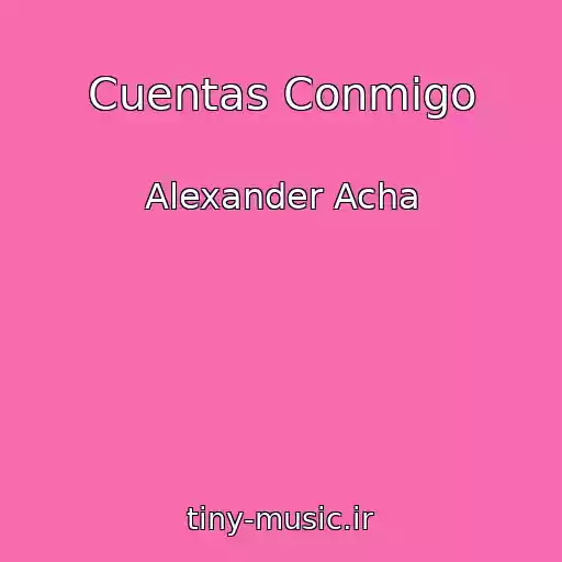 کاور آهنگ Cuentas Conmigo از Alexander Acha