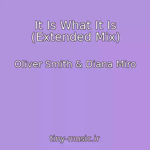 کاور آهنگ It Is What It Is (Extended Mix) از Oliver Smith & Diana Miro
