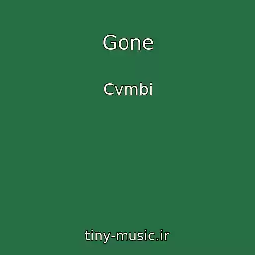 کاور آهنگ Gone از Cvmbi