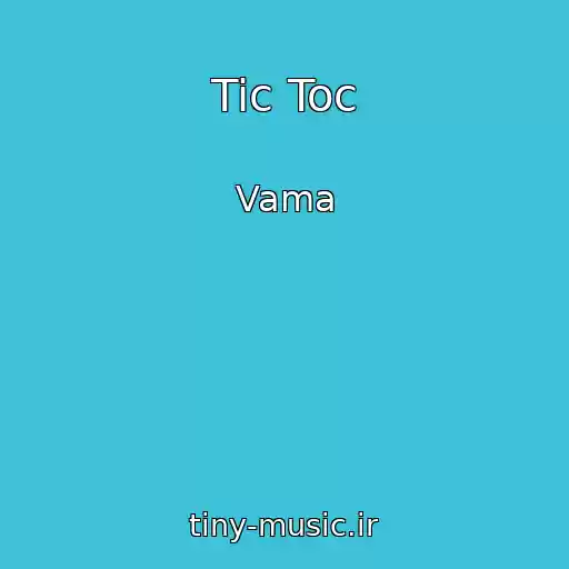 کاور آهنگ Tic Toc از Vama