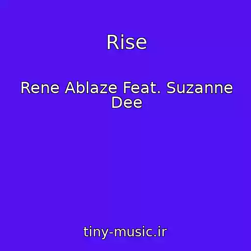 کاور آهنگ Rise از Rene Ablaze Feat. Suzanne Dee