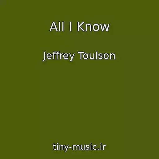 کاور آهنگ All I Know از Jeffrey Toulson