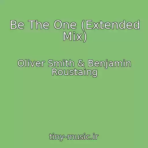 کاور آهنگ Be The One (Extended Mix) از Oliver Smith & Benjamin Roustaing