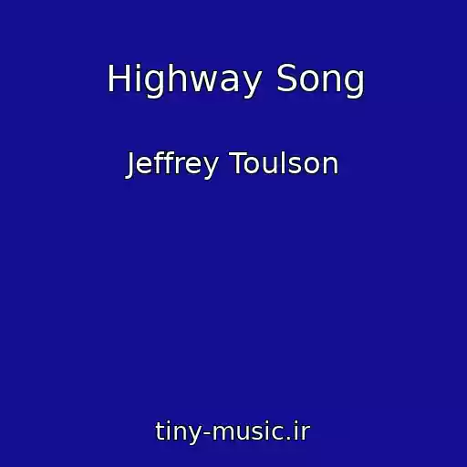 کاور آهنگ Highway Song از Jeffrey Toulson