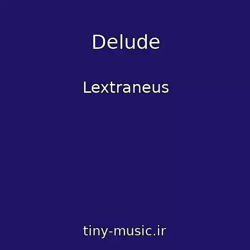 کاور آهنگ Delude از Lextraneus