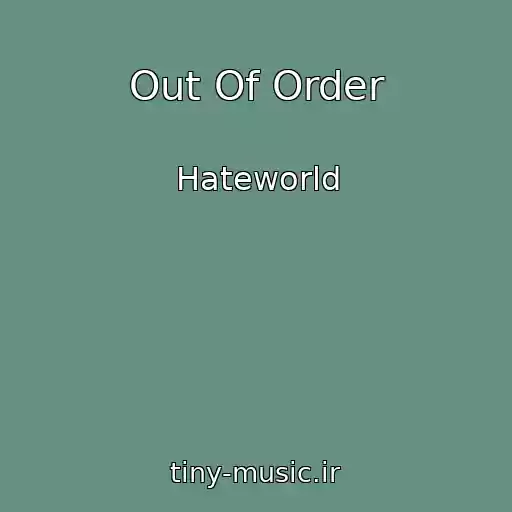 کاور آهنگ Out Of Order از Hateworld
