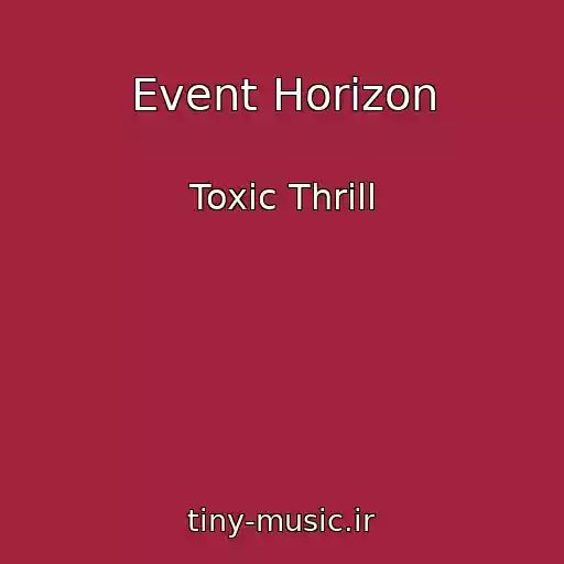 کاور آهنگ Event Horizon از Toxic Thrill