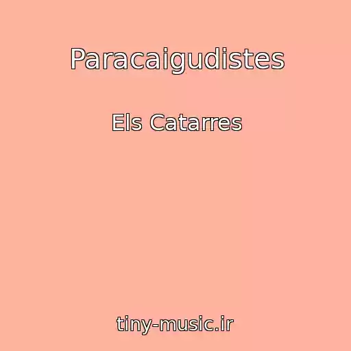 کاور آهنگ Paracaigudistes از Els Catarres