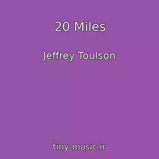 کاور آهنگ 20 Miles از Jeffrey Toulson