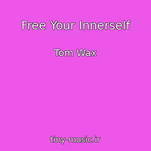 کاور آهنگ Free Your Innerself از Tom Wax