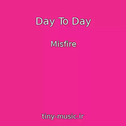کاور آهنگ Day To Day از Misfire