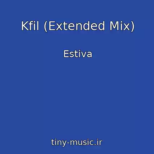 کاور آهنگ Kfil (Extended Mix) از Estiva