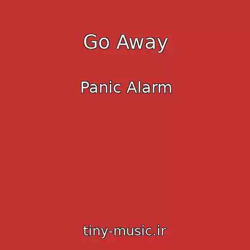 کاور آهنگ Go Away از Panic Alarm