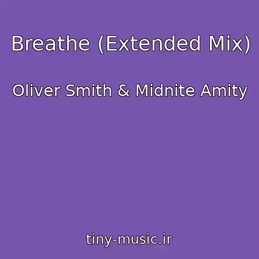 کاور آهنگ Breathe (Extended Mix) از Oliver Smith & Midnite Amity