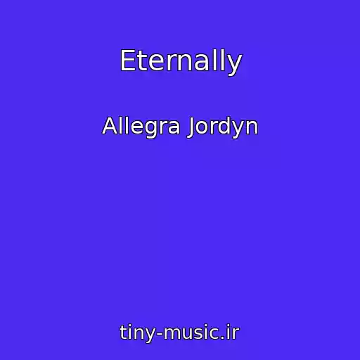 کاور آهنگ Eternally از Allegra Jordyn