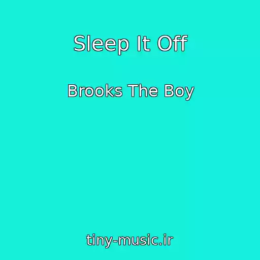 کاور آهنگ Sleep It Off از Brooks The Boy