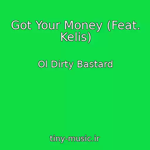 کاور آهنگ Got Your Money (Feat. Kelis) از Ol Dirty Bastard