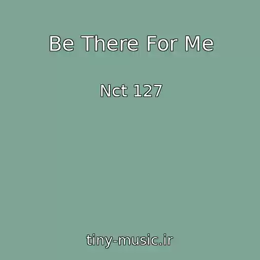 کاور آهنگ Be There For Me از Nct 127