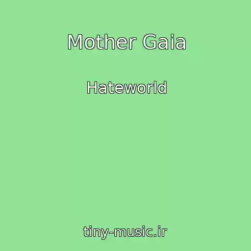 کاور آهنگ Mother Gaia از Hateworld
