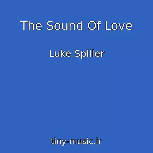 کاور آهنگ The Sound Of Love از Luke Spiller