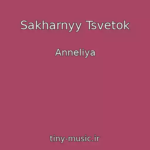 کاور آهنگ Sakharnyy Tsvetok از Anneliya