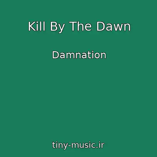 کاور آهنگ Kill By The Dawn از Damnation