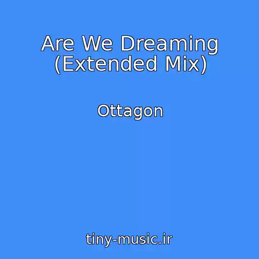 کاور آهنگ Are We Dreaming (Extended Mix) از Ottagon