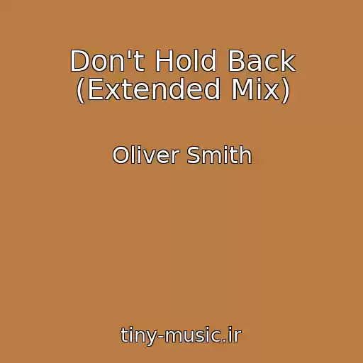 کاور آهنگ Don't Hold Back (Extended Mix) از Oliver Smith