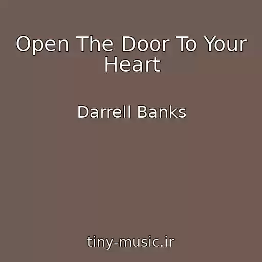 کاور آهنگ Open The Door To Your Heart از Darrell Banks