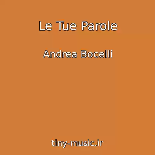 کاور آهنگ Le Tue Parole از Andrea Bocelli