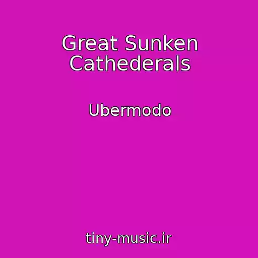 کاور آهنگ Great Sunken Cathederals از Ubermodo