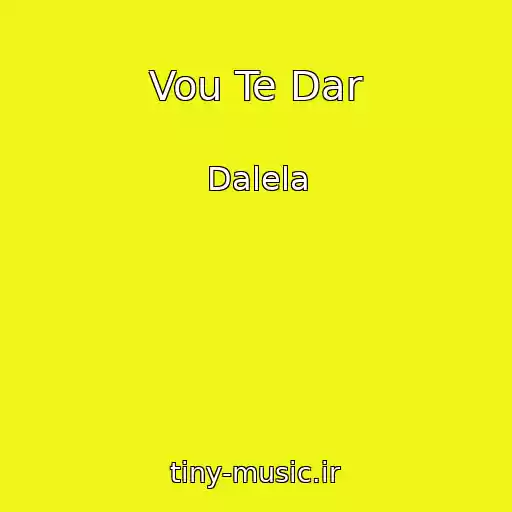 کاور آهنگ Vou Te Dar از Dalela
