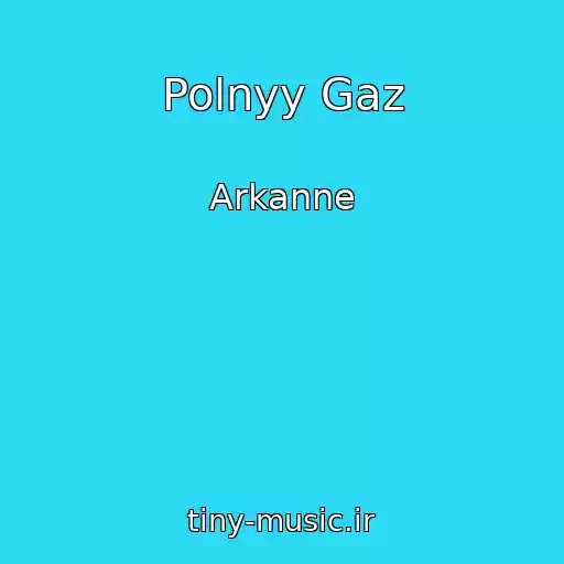 کاور آهنگ Polnyy Gaz از Arkanne