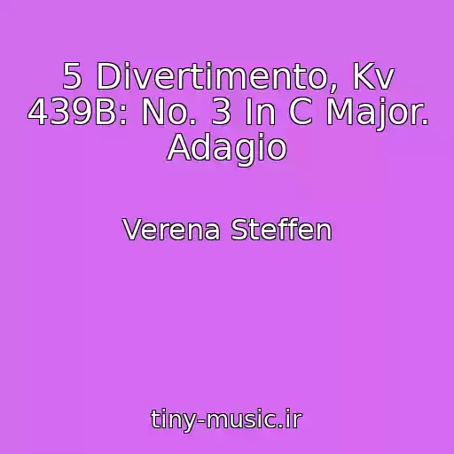 کاور آهنگ 5 Divertimento, Kv 439B: No. 3 In C Major. Adagio از Verena Steffen