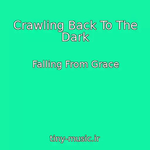 کاور آهنگ Crawling Back To The Dark از Falling From Grace