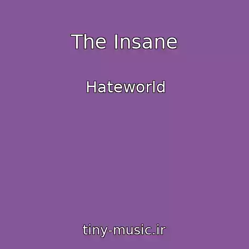 کاور آهنگ The Insane از Hateworld