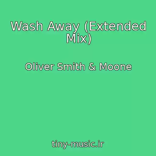 کاور آهنگ Wash Away (Extended Mix) از Oliver Smith & Moone